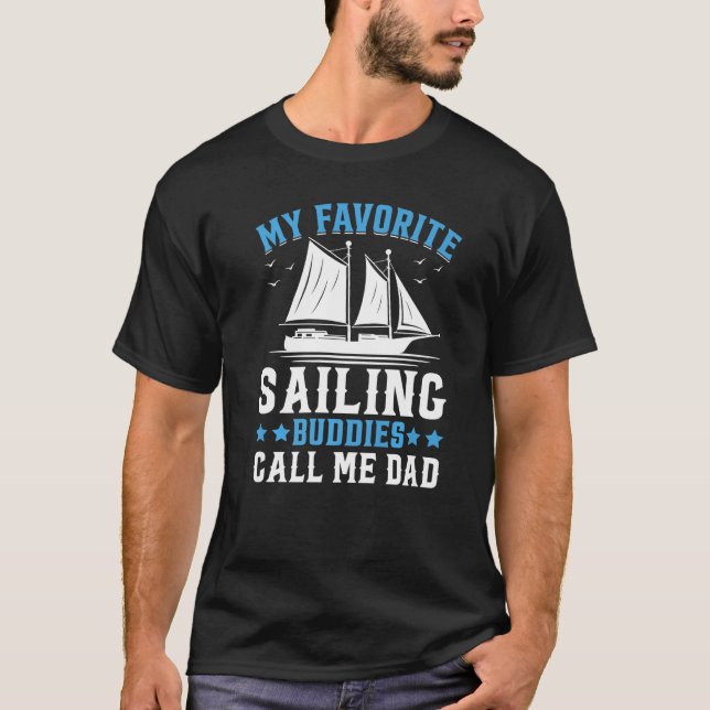T-shirt My Favorite Sailing Buddies Call Me Dad Premium (Devant)