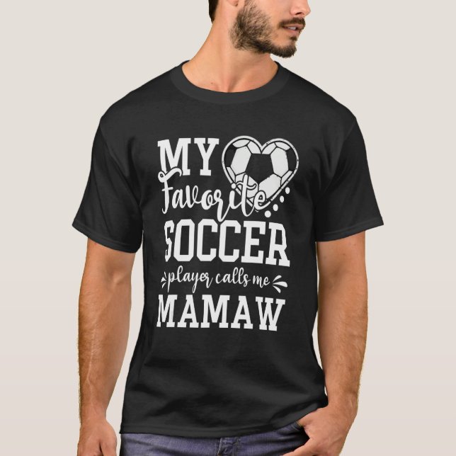 T-shirt My Favorite Soccer Player Calls Me Mamaw Soccer (Devant)