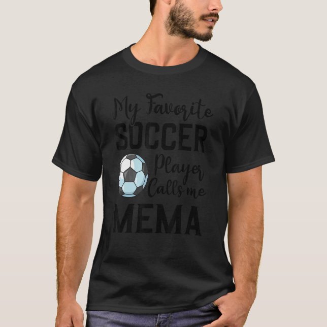 T-shirt My Favorite Soccer Player Calls Me Mema Soccer (Devant)