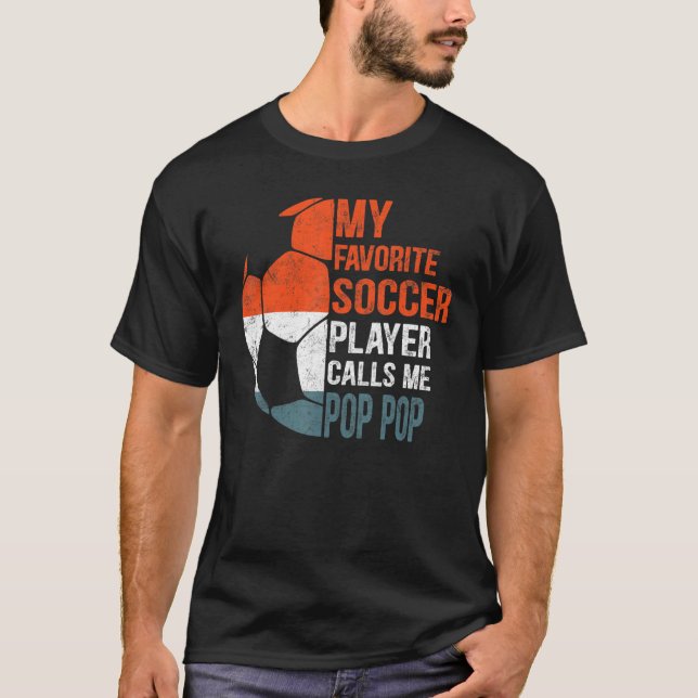 T-shirt My Favorite Soccer Player Calls Me Pop Pop (Devant)