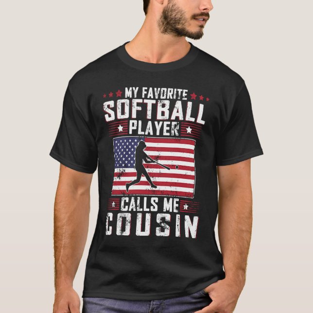 T-shirt My Favorite Softball Player Calls Me Cousin Father (Devant)