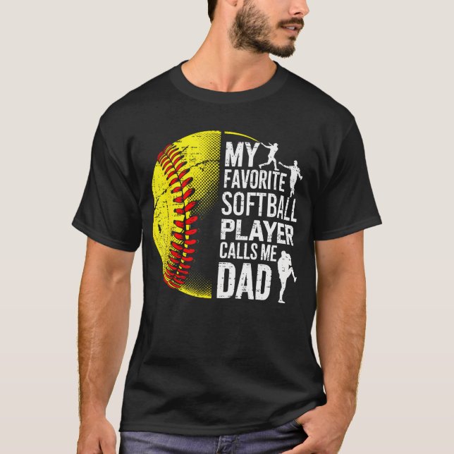 T-shirt My Favorite Softball Player Calls Me Dad Father'S  (Devant)