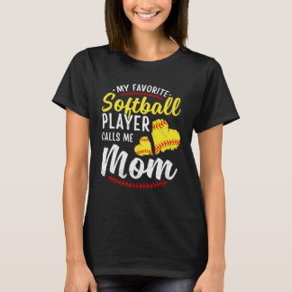 T-shirt My Favorite Softball Player Calls Me Mom Softball 