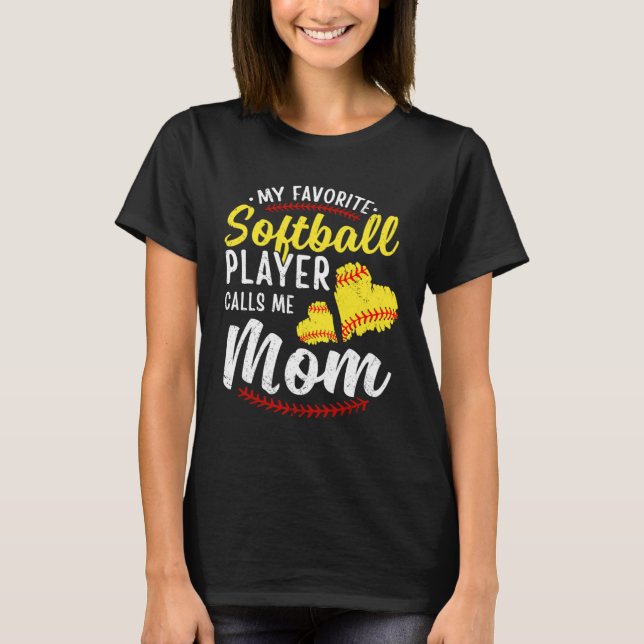 T-shirt My Favorite Softball Player Calls Me Mom Softball  (Devant)
