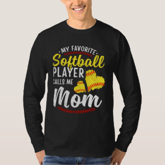 T-shirt My Favorite Softball Player Calls Me Mom Softball 
