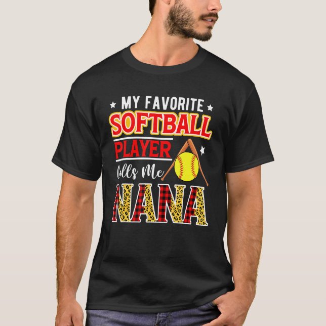 T-shirt My Favorite Softball Player Calls Me Nana Mother's (Devant)