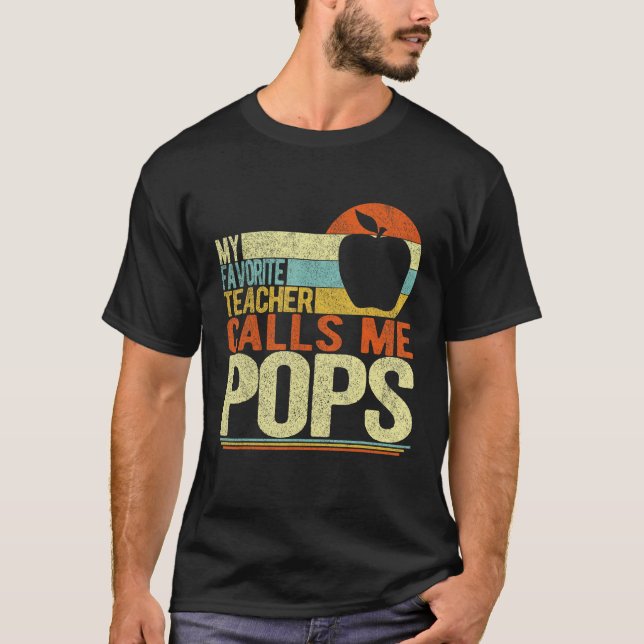 T-shirt My Favorite Teacher Calls Me Pops Grandpa Father s (Devant)