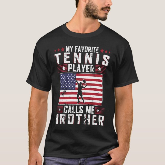 T-shirt My Favorite Tennis Player Calls Me Brother Father  (Devant)