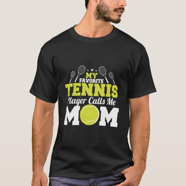 T-shirt My Favorite Tennis Player Calls Me Mom Mothers Day (Devant)