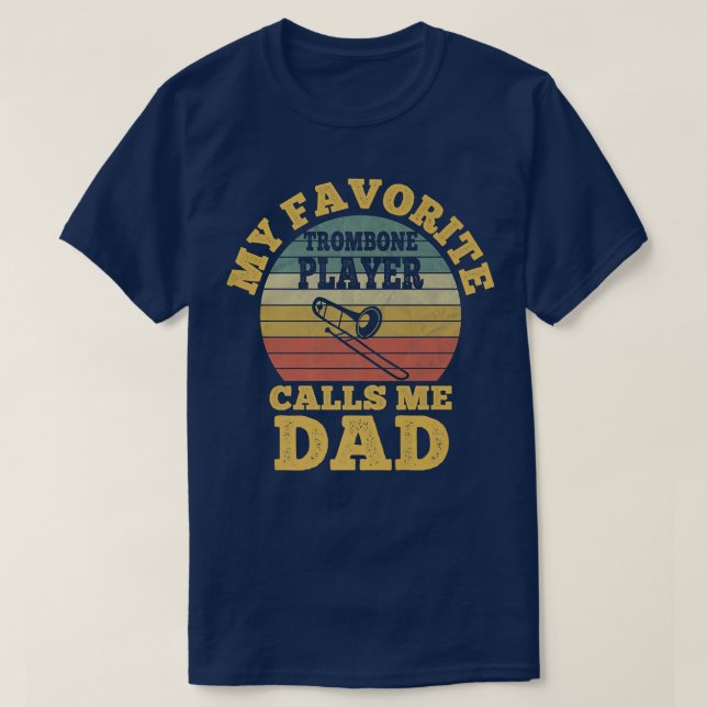 T-shirt My Favorite Trombone Player Calls me Dad Father Tr (Design devant)