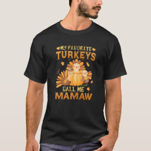 T-shirt My Favorite Turkeys Call Me Mamaw Funny Fall Thank