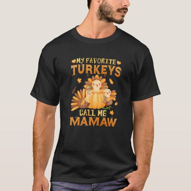 T-shirt My Favorite Turkeys Call Me Mamaw Funny Fall Thank (Devant)