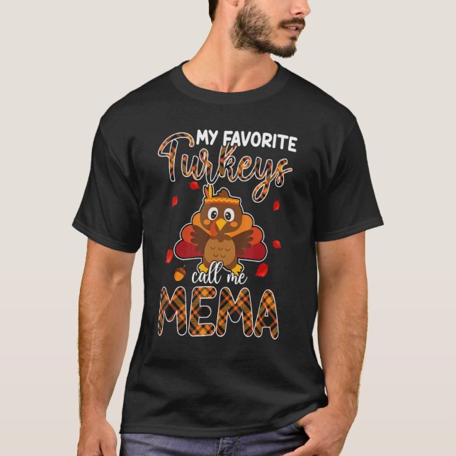 T-shirt My Favorite Turkeys Call Me Mema Thanksgiving (Devant)