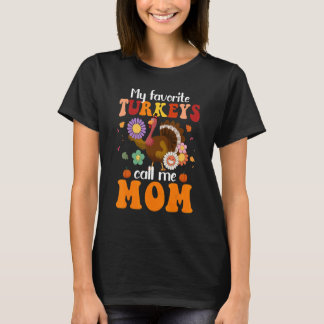 T-shirt My Favorite Turkeys Call Me Mom Retro Groovy Thank