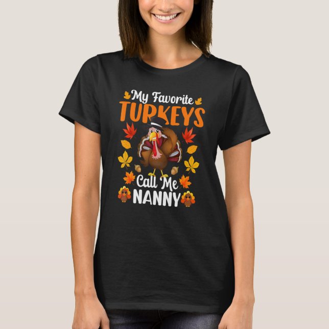 T-shirt My Favorite Turkeys Call Me Nanny     Thanksgiving (Devant)