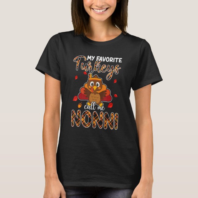 T-shirt My Favorite Turkeys Call Me Nonni Thanksgiving (Devant)