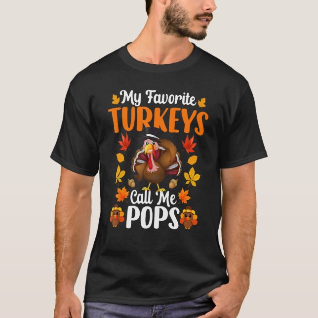 T-shirt My Favorite Turkeys Call Me Pops     Thanksgiving (Devant)