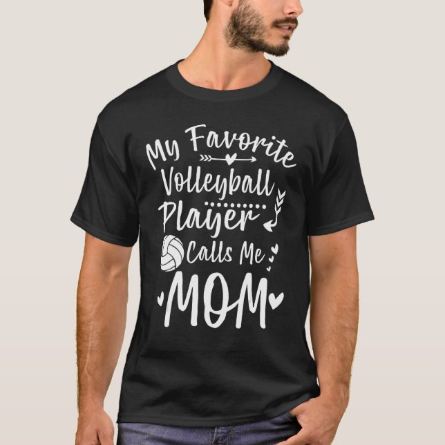T-shirt My Favorite Volleyball Player Calls Me Mom (Devant)