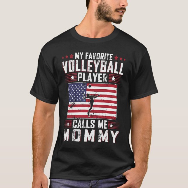 T-shirt My Favorite Volleyball Player Calls Me Mommy Mothe (Devant)