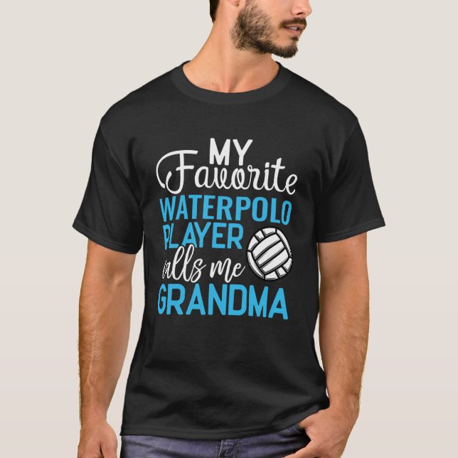 T-shirt My Favorite Water Polo Player Calls Me Grandma Wat (Devant)