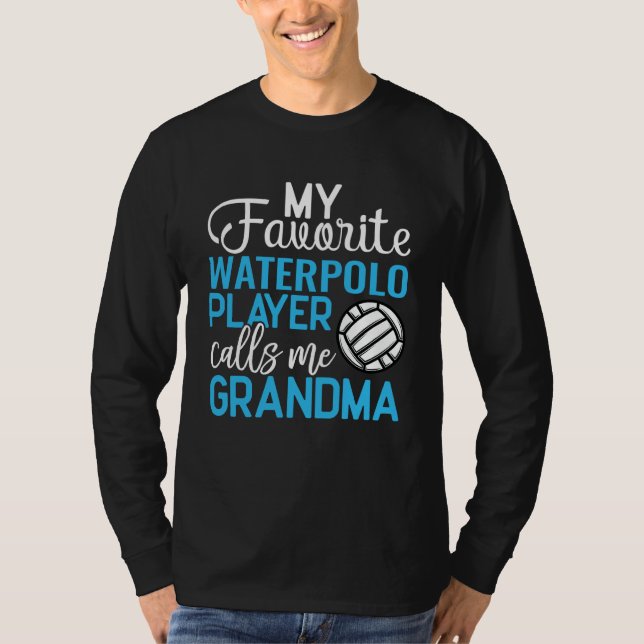 T-shirt My Favorite Water Polo Player Calls Me Grandma Wat (Devant)