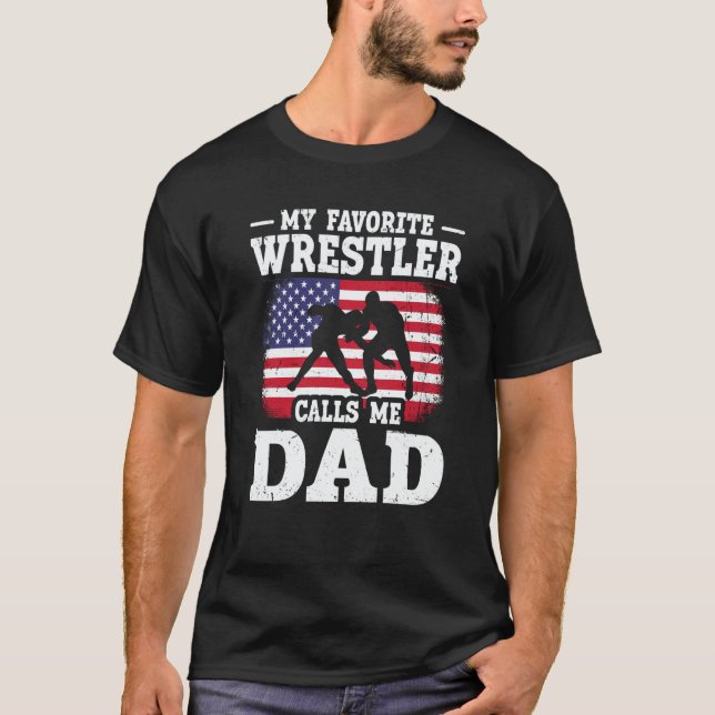 T-shirt My Favorite Wrestler Calls Me Dad US Flag Wrestlin (Devant)