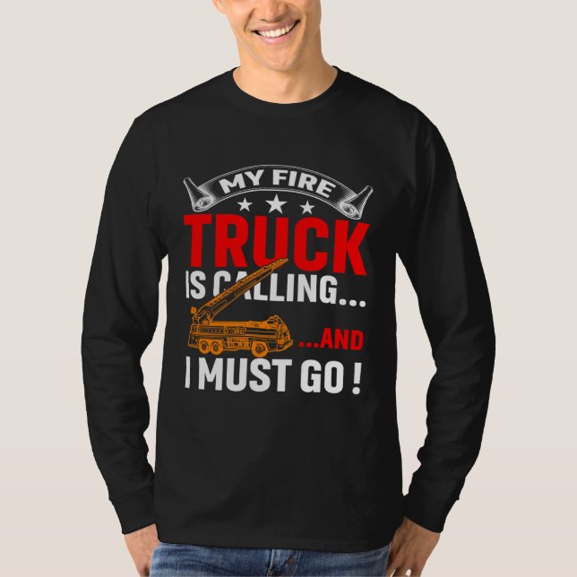 T-shirt My Firetruck Is Calling And I Must Go Fire Trucker (Devant)