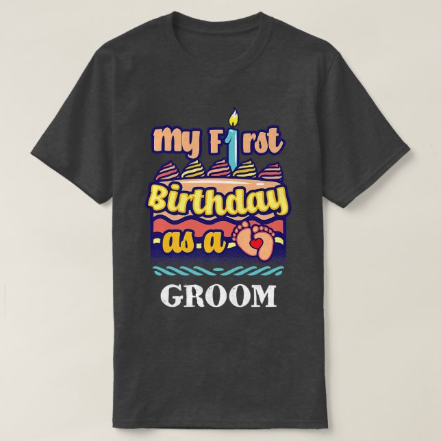 T-shirt My First Birthday as a Groom Sayings Husband To Be (Design devant)