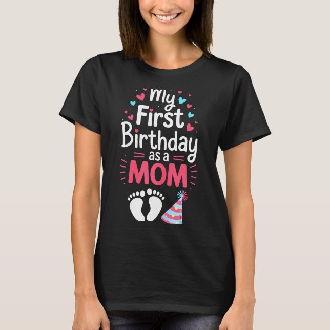 T-shirt My First Birthday As A Mom Shirt Women Mommy 1st M (Devant)
