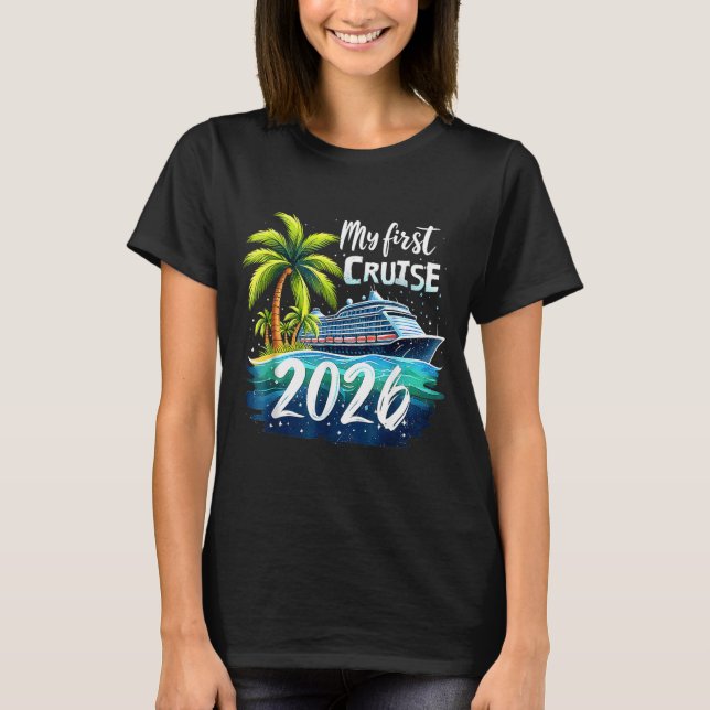 T-shirt My First Cruise 2026 Funny First Time Cruise Vacat (Devant)
