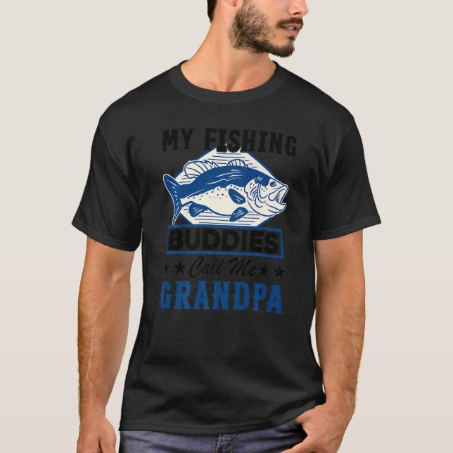 T-shirt My Fishing Buddies Call Me Grandpa  For Fisherman (Devant)