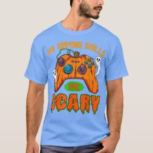 T-shirt My Gaming Skills Are Scary Pumpkin Boo Ghost Funny