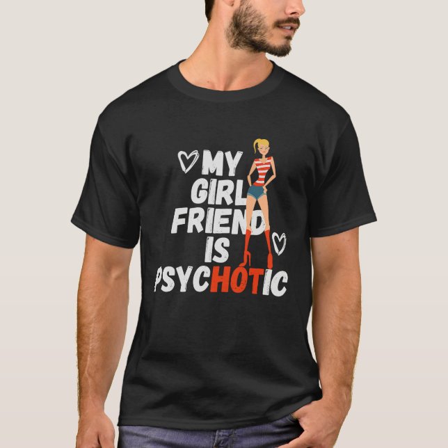T-shirt My Girlfriend Is Psychotic  Sarcasm Sarcastic Quot (Devant)