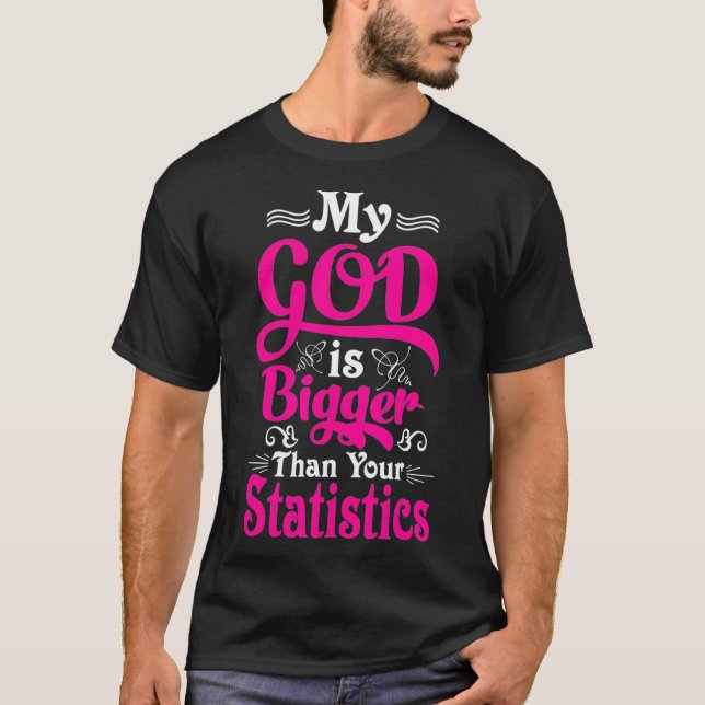 T-shirt My God Is Bigger Than Your Statistics christian te (Devant)