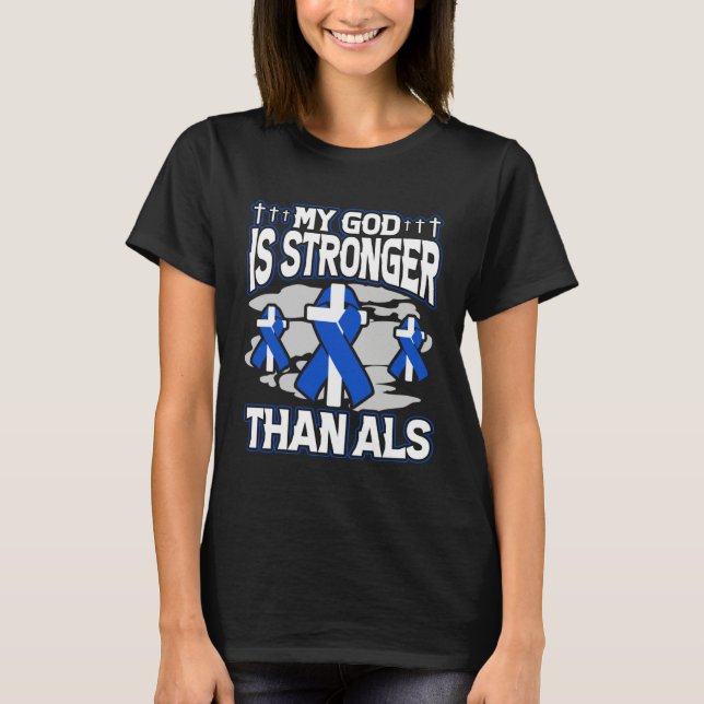 T-shirt My God Is Stronger Than ALS Amyotrophic Lateral Sc (Devant)