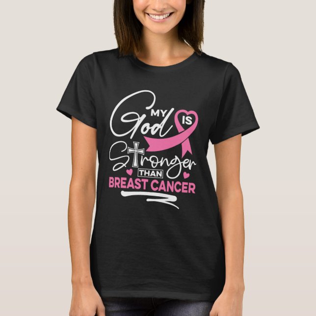 T-shirt My God Is Stronger Than Breast Cancer Awareness Ch (Devant)
