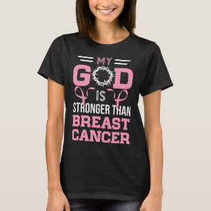 T-shirt My God Is Stronger Than Breast Cancer Awareness Ch