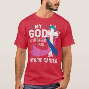 T-shirt My God Is Stronger Than Thyroid Cancer Awareness D