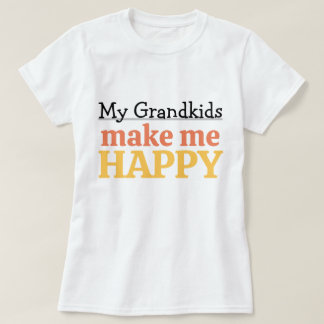 T-shirt My Grandkids Make Me Happy Quote Grandma Grandpa