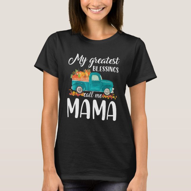 T-shirt My Greatest Blessings Call Me Mama Truck Pumpkin (Devant)