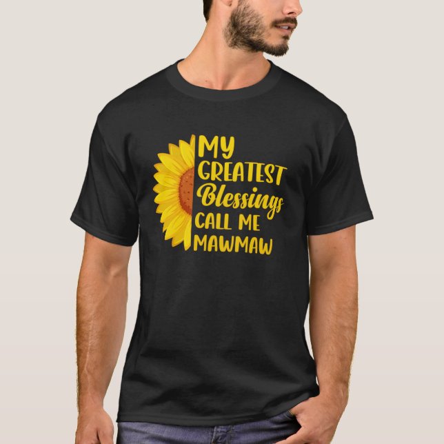 T-shirt My Greatest Blessings Call Me Mawmaw Sunflower Maw (Devant)