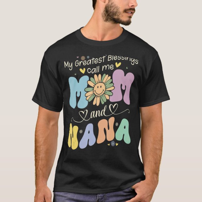 T-shirt My Greatest Blessings Call Me Mom And NaNa Flower  (Devant)