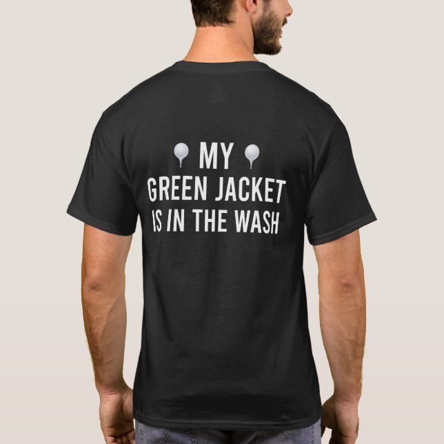 T-shirt My Green Jacket in the Wash Master Golf Player (Dos)