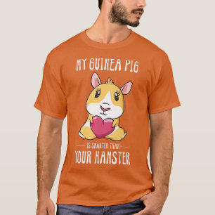 T-shirt My Guinea Pig is Smarter Pets lover Intelligent An