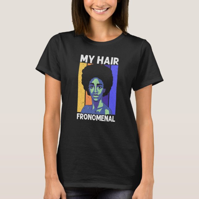 T-shirt My Hair Fronemal Afrocentric Black Pride Afro Hair (Devant)
