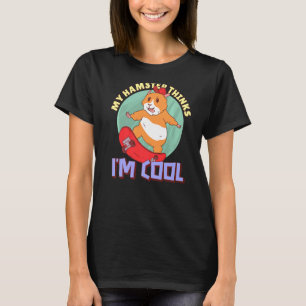 T-shirt My Hamster pense que je suis Cool House Animaux Ha