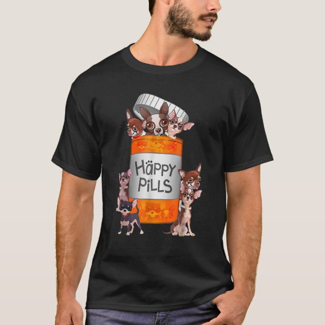 T-shirt My Happy Pills Are Chihuahuas Funny Dog Lover Men  (Devant)