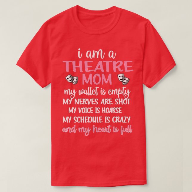 T-shirt My Heart Is Full Theatre Mom Theatre Mama  (Design devant)