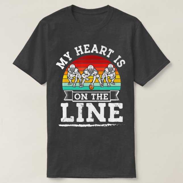 T-shirt My Heart Is on the Line Offensive Lineman Retro fo (Design devant)