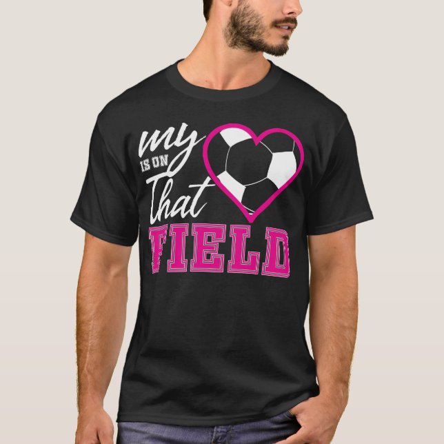 T-shirt My Hearts Is Onhat Field Soccer Sports Lovers gift (Devant)